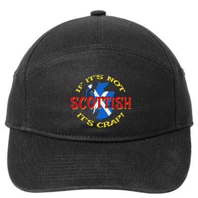 If ItS Not Scottish ItS Crap! 7-Panel Snapback Hat