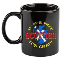 If ItS Not Scottish ItS Crap! 11oz C Handle Ceramic Mug