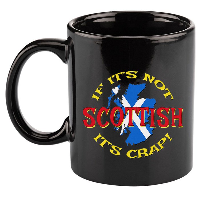 If ItS Not Scottish ItS Crap! 11oz C Handle Ceramic Mug