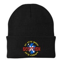 If ItS Not Scottish ItS Crap! Beanie