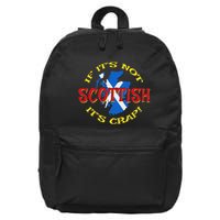 If ItS Not Scottish ItS Crap! 16 in Basic Backpack