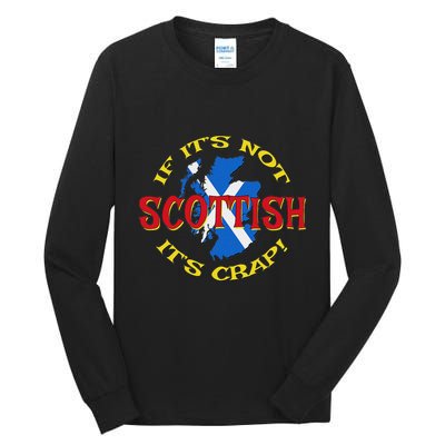 If ItS Not Scottish ItS Crap! Tall Long Sleeve T-Shirt