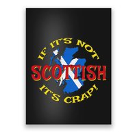 If ItS Not Scottish ItS Crap! Poster