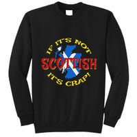 If ItS Not Scottish ItS Crap! Tall Sweatshirt