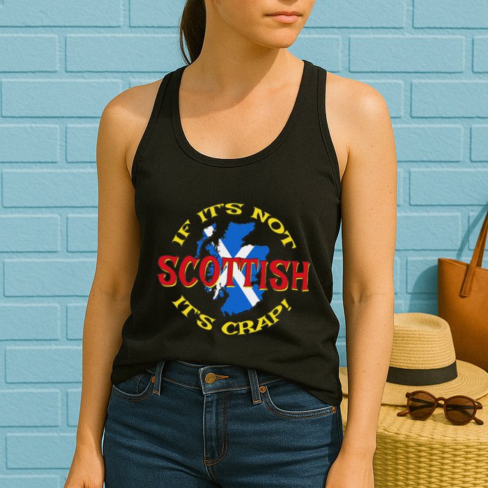 If ItS Not Scottish ItS Crap! Womens Tank Top