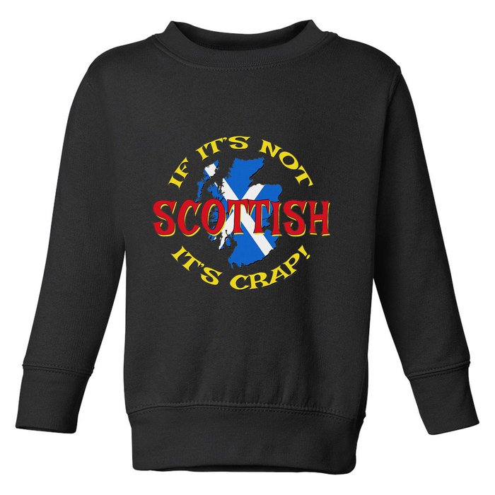 If ItS Not Scottish ItS Crap! Toddler Sweatshirt