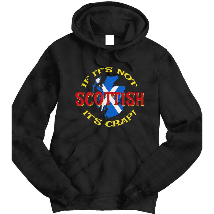 If ItS Not Scottish ItS Crap! Tie Dye Hoodie