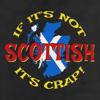 If ItS Not Scottish ItS Crap! Trucker Hat