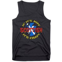 If ItS Not Scottish ItS Crap! Tank Top