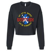 If ItS Not Scottish ItS Crap! Cropped Pullover Crew
