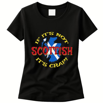 If ItS Not Scottish ItS Crap! Womens T-Shirt