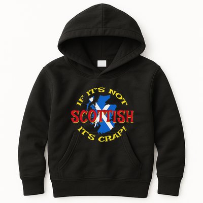 If ItS Not Scottish ItS Crap! Kids Hoodie