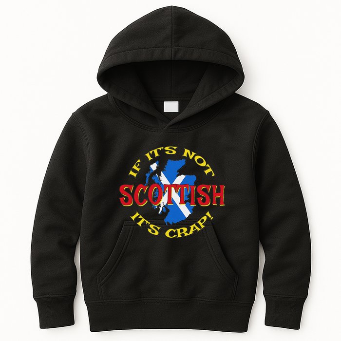 If ItS Not Scottish ItS Crap! Kids Hoodie