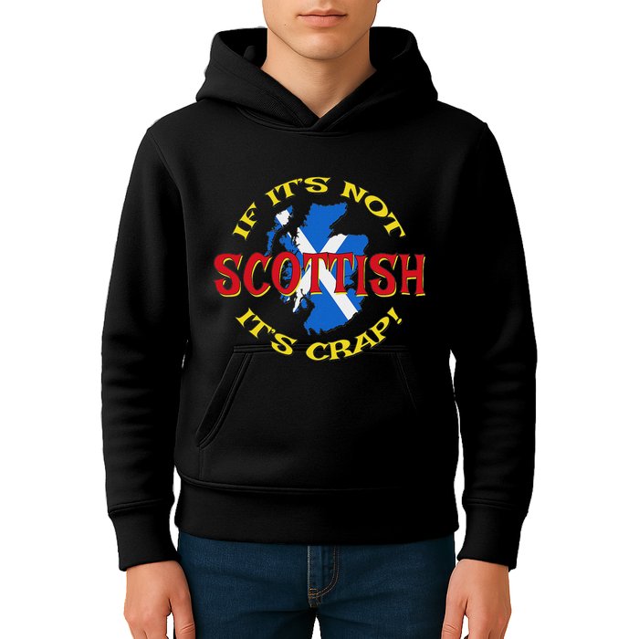 If ItS Not Scottish ItS Crap! Kids Hoodie
