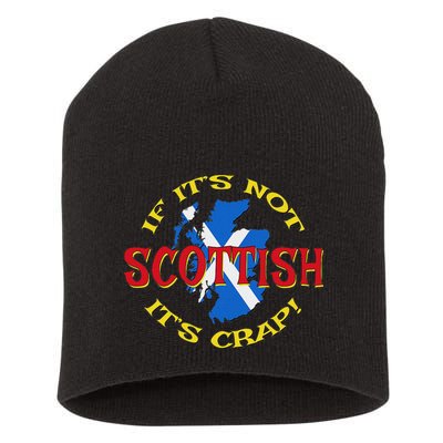 If ItS Not Scottish ItS Crap! Short Acrylic Beanie