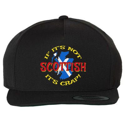 If ItS Not Scottish ItS Crap! Wool Snapback Cap