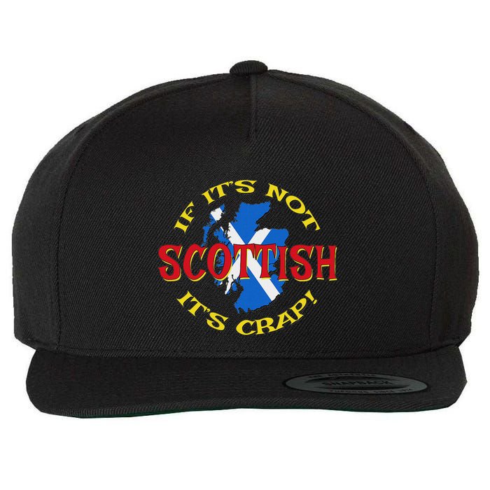 If ItS Not Scottish ItS Crap! Wool Snapback Cap