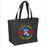 If ItS Not Scottish ItS Crap! Zip Tote Bag
