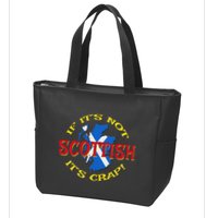 If ItS Not Scottish ItS Crap! Zip Tote Bag