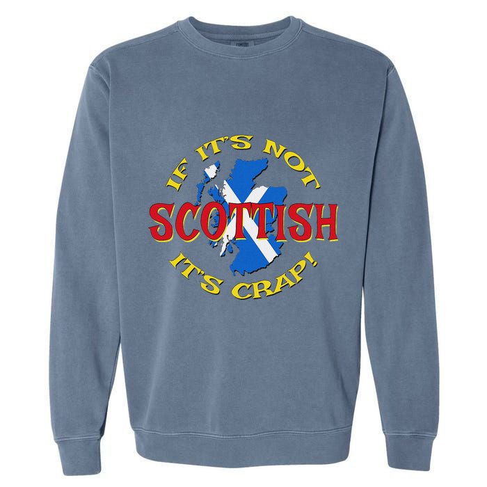 If ItS Not Scottish ItS Crap! Garment-Dyed Sweatshirt