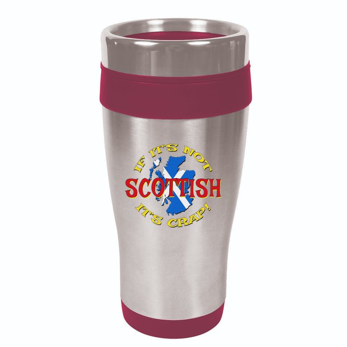 If ItS Not Scottish ItS Crap! 16oz Travel Tumbler