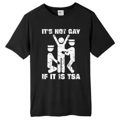 It Is Not Gay If ItS Tsa Security Tall Fusion ChromaSoft Performance T-Shirt