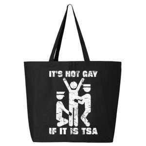 It Is Not Gay If ItS Tsa Security 25L Jumbo Tote