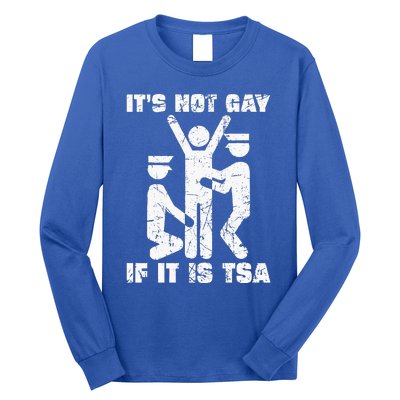 It Is Not Gay If ItS Tsa Security Long Sleeve Shirt