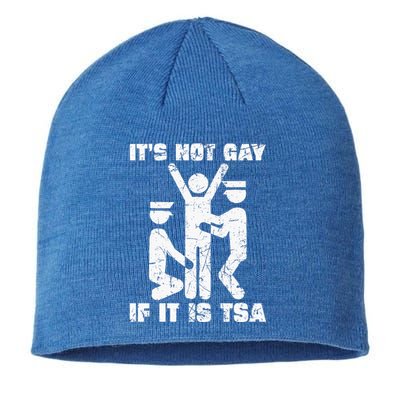 It Is Not Gay If ItS Tsa Security Sustainable Beanie