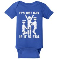 It Is Not Gay If ItS Tsa Security Baby Bodysuit