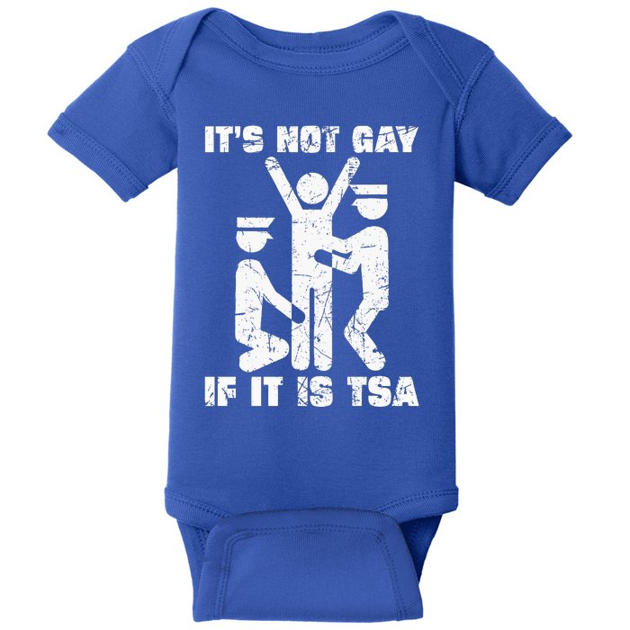 It Is Not Gay If ItS Tsa Security Baby Bodysuit