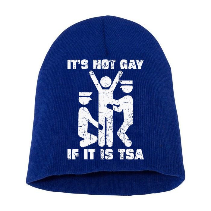 It Is Not Gay If ItS Tsa Security Short Acrylic Beanie