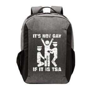 It Is Not Gay If ItS Tsa Security Vector Backpack