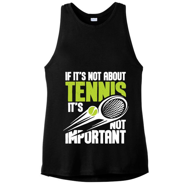 If ItS Not About Tennis ItS Not Important Sports Lover Ladies PosiCharge Tri-Blend Wicking Tank