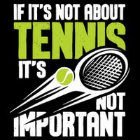 If ItS Not About Tennis ItS Not Important Sports Lover Backpack