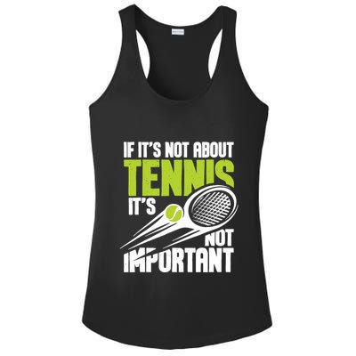 If ItS Not About Tennis ItS Not Important Sports Lover Ladies PosiCharge Competitor Racerback Tank