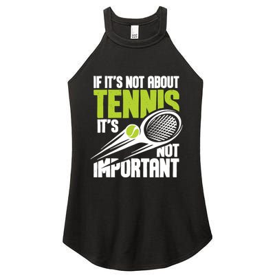 If ItS Not About Tennis ItS Not Important Sports Lover Women's Perfect Tri Rocker Tank