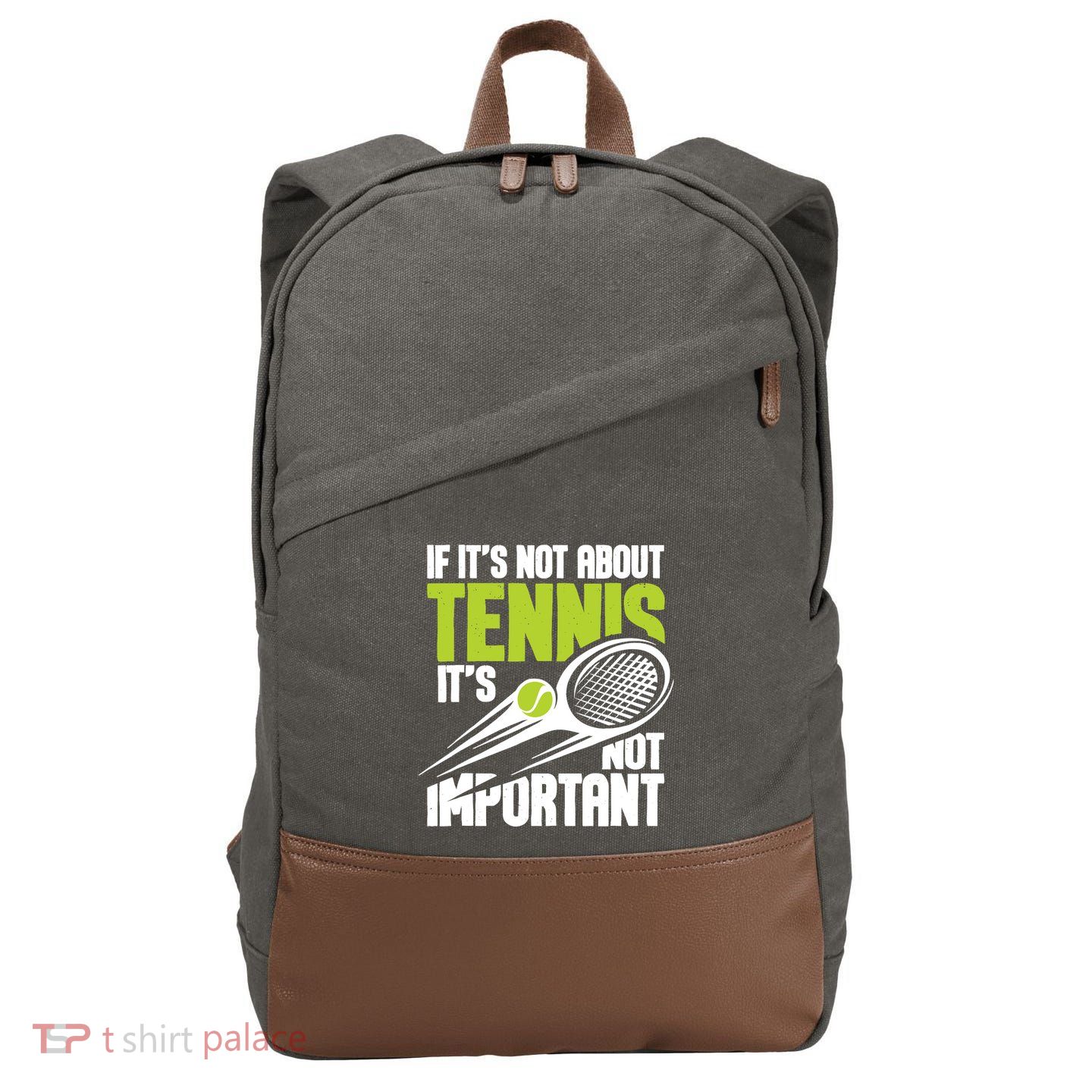 If ItS Not About Tennis ItS Not Important Sports Lover Cotton Canvas Backpack