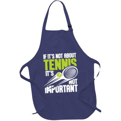If ItS Not About Tennis ItS Not Important Sports Lover Apron