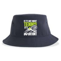 If ItS Not About Tennis ItS Not Important Sports Lover Sustainable Bucket Hat