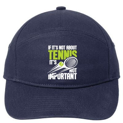 If ItS Not About Tennis ItS Not Important Sports Lover 7-Panel Snapback Hat