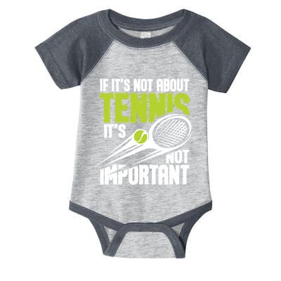 If ItS Not About Tennis ItS Not Important Sports Lover Infant Baby Jersey Bodysuit