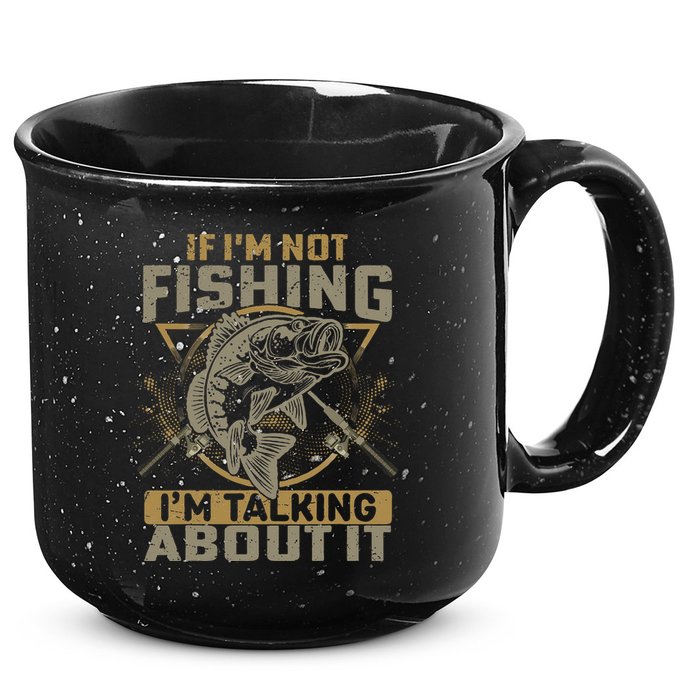 If I'm Not Fishing I'm Talking About It Funny Fishing Quote 15oz Campfire Ceramic Mug