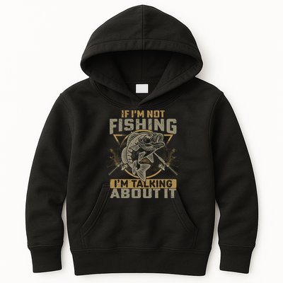 If I'm Not Fishing I'm Talking About It Funny Fishing Quote Kids Hoodie