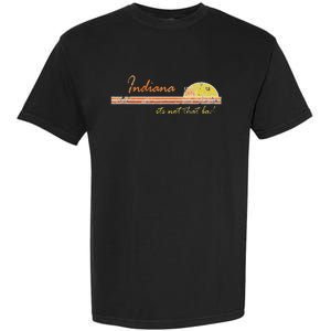 Indiana Its Not That Bad Awesome Retro State Garment-Dyed Heavyweight T-Shirt