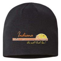 Indiana Its Not That Bad Awesome Retro State Sustainable Beanie