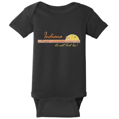 Indiana Its Not That Bad Awesome Retro State Baby Bodysuit
