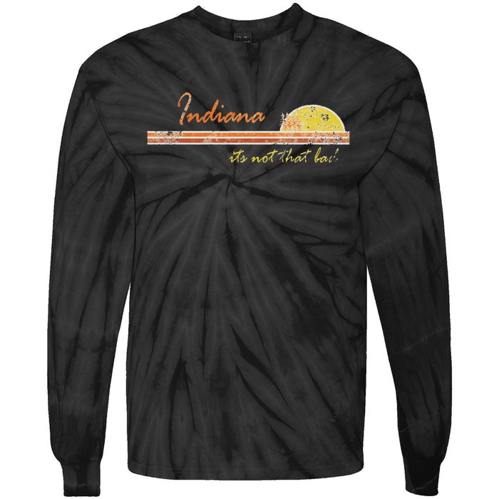 Indiana Its Not That Bad Awesome Retro State Tie-Dye Long Sleeve Shirt