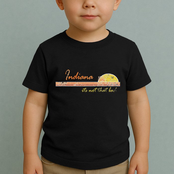 Indiana Its Not That Bad Awesome Retro State Toddler T-Shirt