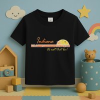 Indiana Its Not That Bad Awesome Retro State Toddler T-Shirt